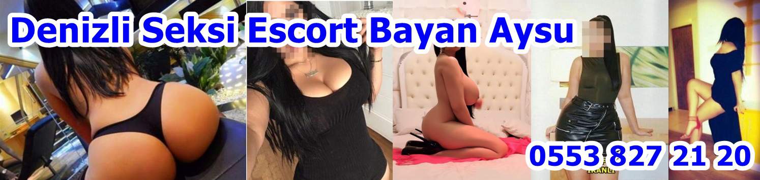 Denizli  seksi iranlı escort aysu