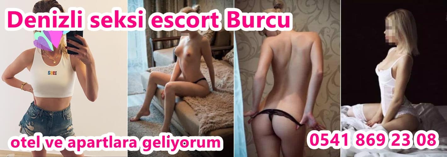 denizli seksi escort bayan burcu